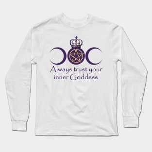 Always Trust Your Inner Goddess Long Sleeve T-Shirt